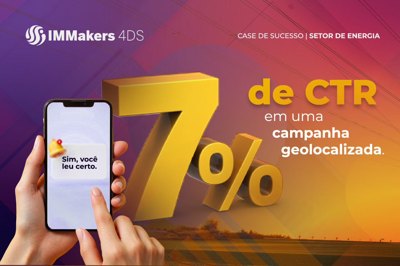 Como alcançamos 7% de CTR em uma campanha geolocalizada no setor de energia